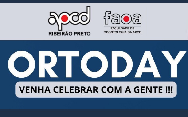 A APCD Ribeirão Preto promove o ORTODAY