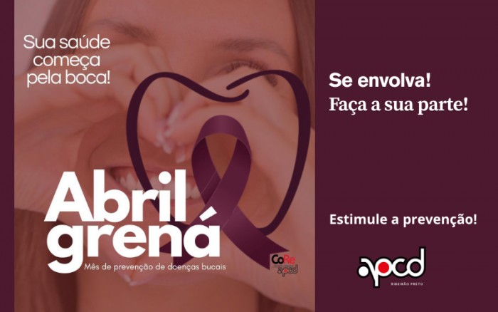 Abril grená nas regionais da APCD. APCD Ribeirão fará ações para fomentar a prevenção