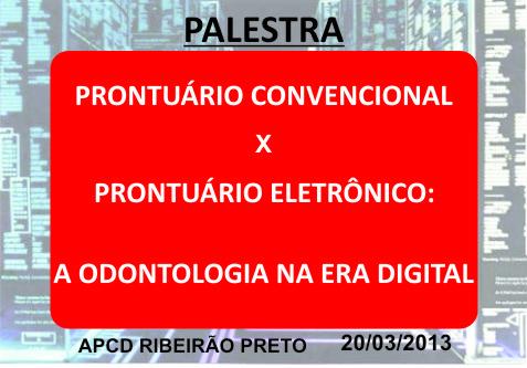 Prontuário Convencional  x  Prontuário Eletrônico: a odontologia na era digital