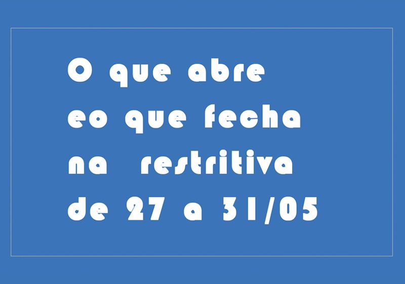 Fase Emergencial Restritiva vai até dia 31