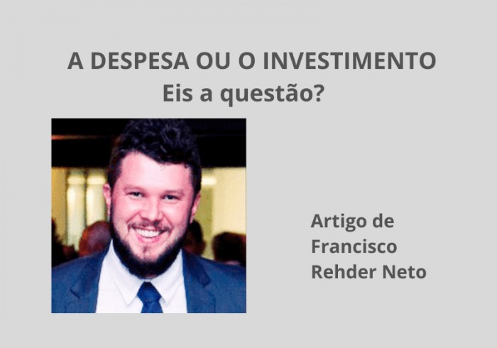 A Despesa ou o Investimento