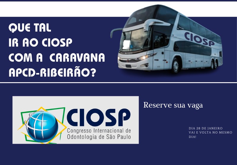 Que tal ir ao CIOSP na Caravana APCD-Ribeirão?
